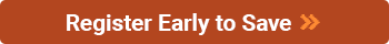 Register Early for Maximum Savings